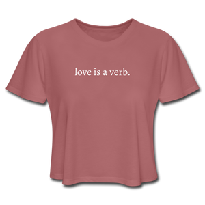 love is a verb. Women's Cropped T-Shirt (Bella + Canvas) - mauve