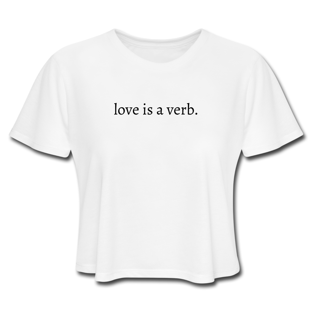 love is a verb. Women's Cropped T-Shirt (Bella + Cavnvas) - white