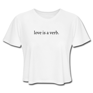 love is a verb. Women's Cropped T-Shirt (Bella + Cavnvas) - white