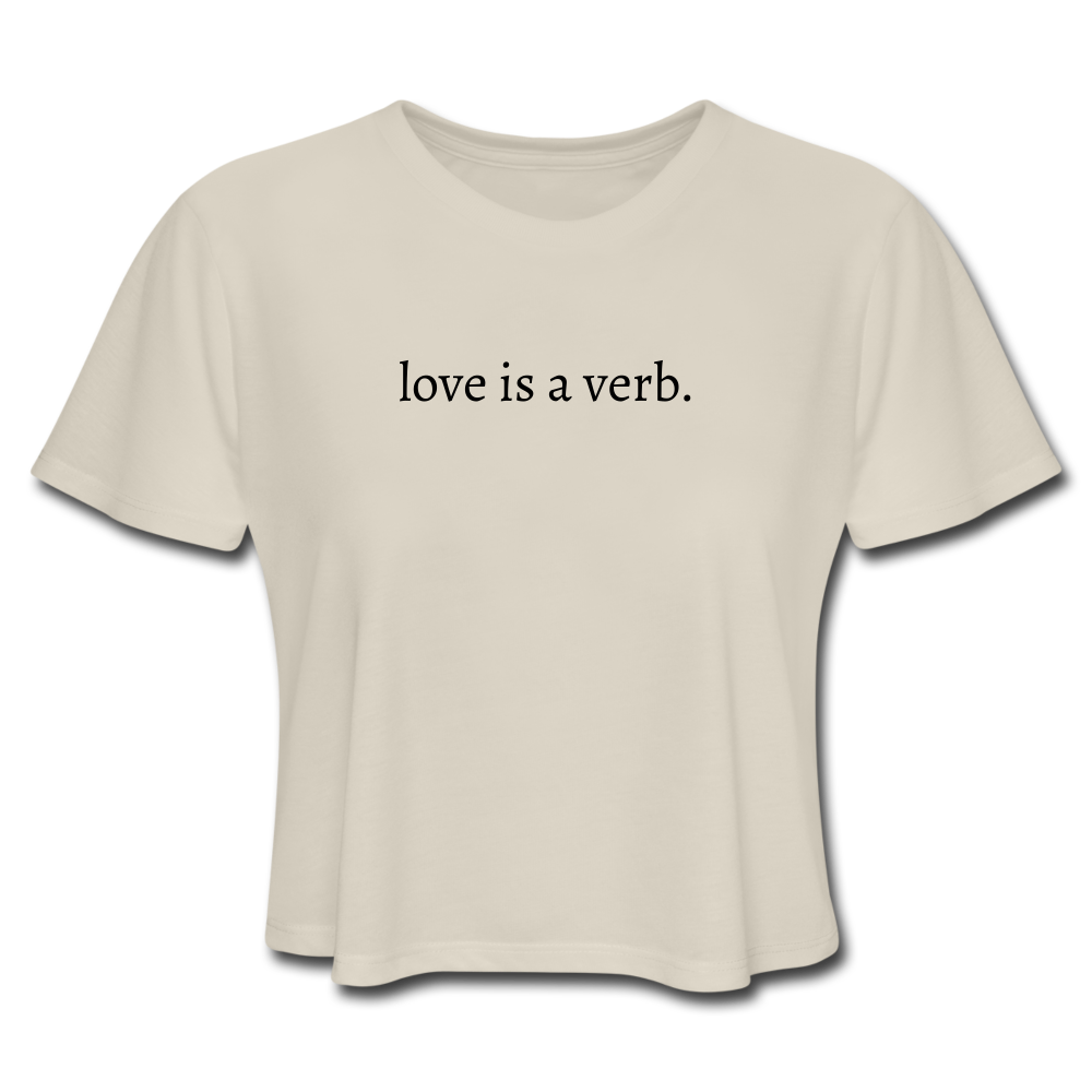 love is a verb. Women's Cropped T-Shirt (Bella + Cavnvas) - dust