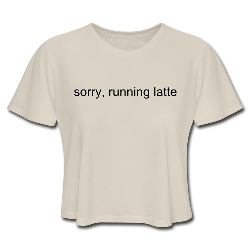 sorry, running latte Women's Cropped T-Shirt (Bella + Canvas) - dust