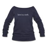 Load image into Gallery viewer, love is a verb. Women&#39;s Wideneck Sweatshirt (Bella + Canvas) - melange navy
