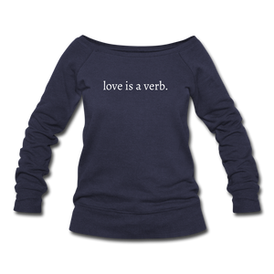 love is a verb. Women's Wideneck Sweatshirt (Bella + Canvas) - melange navy