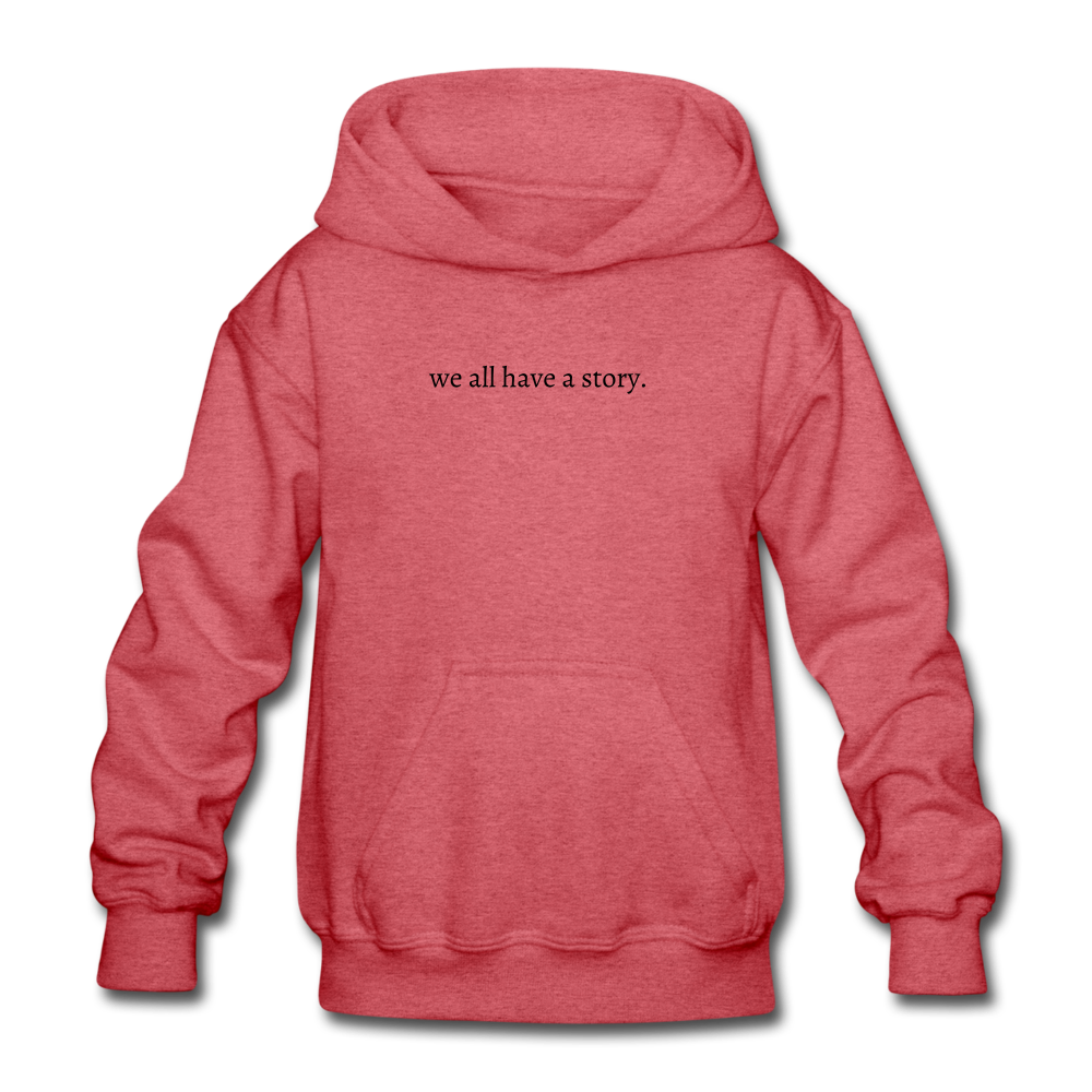 we all have a story. Gildan Heavy Blend Youth Hoodie - heather red