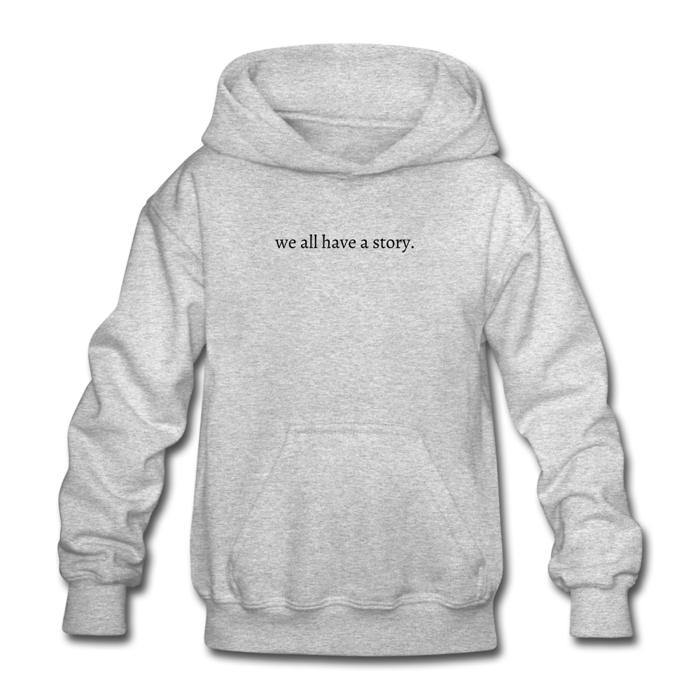 we all have a story. Gildan Heavy Blend Youth Hoodie - heather gray