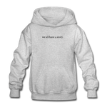 Load image into Gallery viewer, we all have a story. Gildan Heavy Blend Youth Hoodie - heather gray
