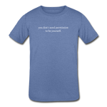 Load image into Gallery viewer, you don&#39;t need permission to be yourself. Kids&#39; Tri-Blend T-Shirt (Bella + Canvas) - heather Blue
