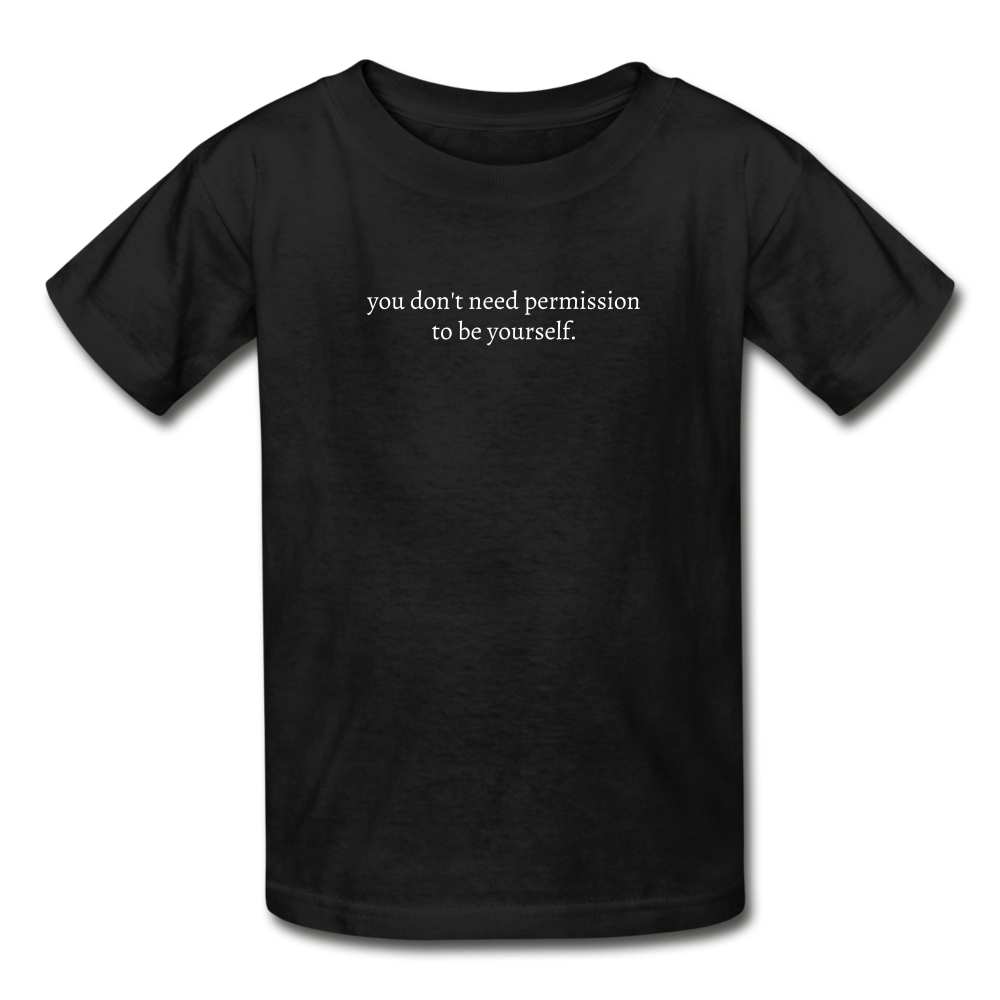 you don't need permission to be yourself. Gildan Ultra Cotton Youth T-Shirt - black