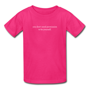 you don't need permission to be yourself. Gildan Ultra Cotton Youth T-Shirt - fuchsia