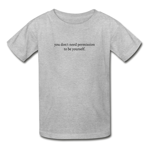 you don't need permission to be yourself. Gildan Ultra Cotton Youth T-Shirt - heather gray