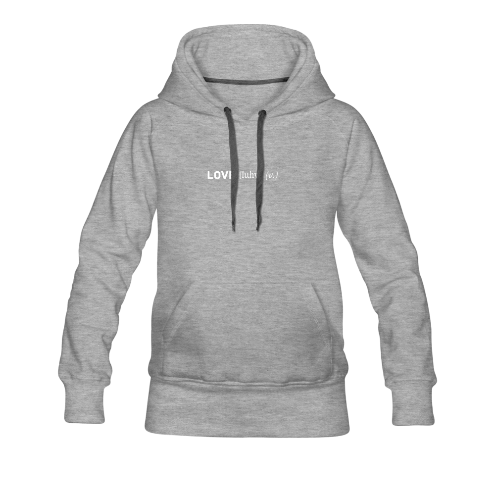 love is a verb (dictionary entry) Women’s Premium Hoodie - heather gray