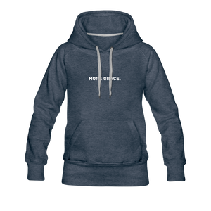 more grace. Women’s Premium Hoodie - heather denim